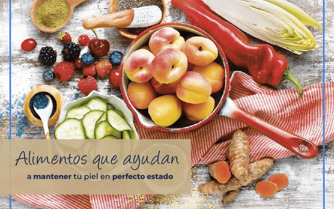 Alimentos que te ayudan a mantener tu piel en perfecto estado