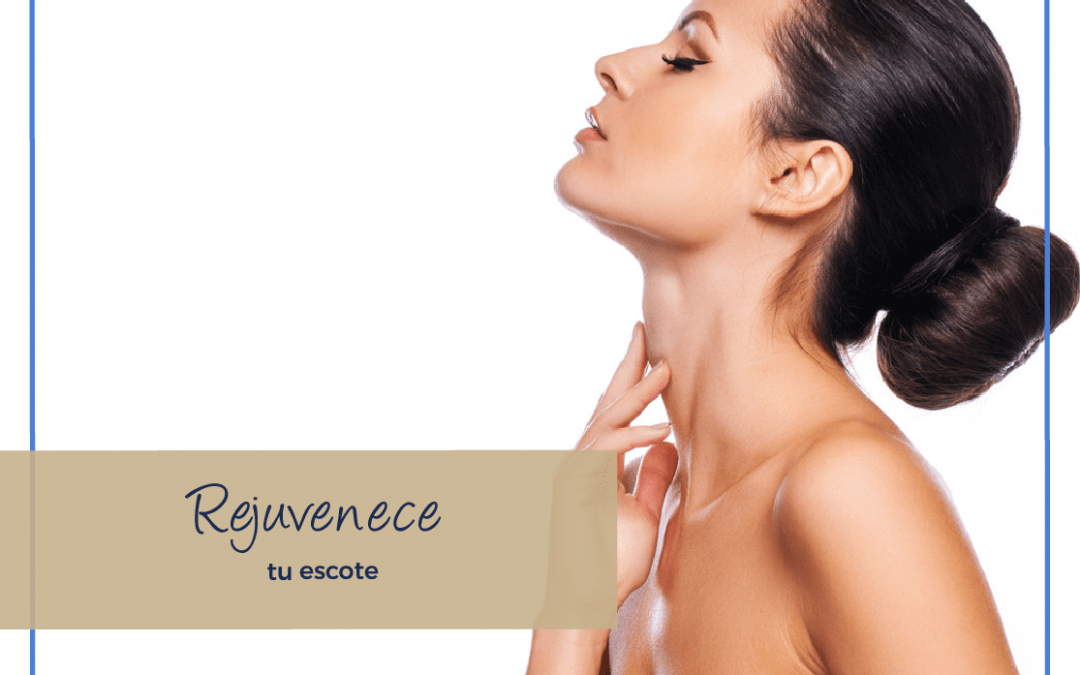 Rejuvenece tu escote
